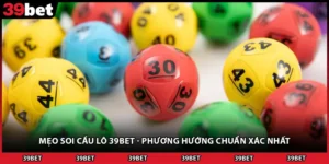 Mẹo Soi Cầu Lô 39BET - Phương Hướng Chuẩn Xác Nhất